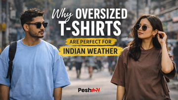 Why Oversized T-Shirts Are Perfect for Indian Weather